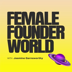 Building a Million-Dollar Network With Female Founder World's Jasmine Garnsworthy