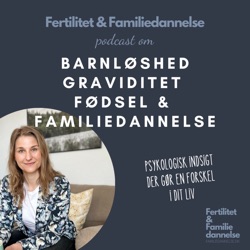 Fertilitet & Familiedannelse: Barnløshed, Graviditet, Fødsel og Familiedannelse - Psykologisk Indsigt og Selvhjælp