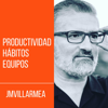 JMVILLARMEA: Psico-Productividad, Hábitos y Desarrollo de equipos [Gestión del tiempo] - José María Villarmea