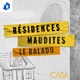 Résidences maudites - Le balado