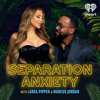 Separation Anxiety with Larsa Pippen and Marcus Jordan - iHeartPodcasts