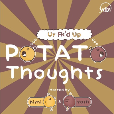 Ur Fk'd Up Potato Thoughts:YDZ Creative Group