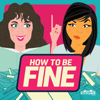 How to Be Fine - Stitcher & Jolenta Greenberg, Kristen Meinzer