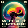 What Future with Joshua Topolsky - iHeartPodcasts