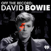 Off The Record: David Bowie - iHeartPodcasts