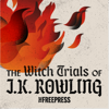 The Witch Trials of J.K. Rowling