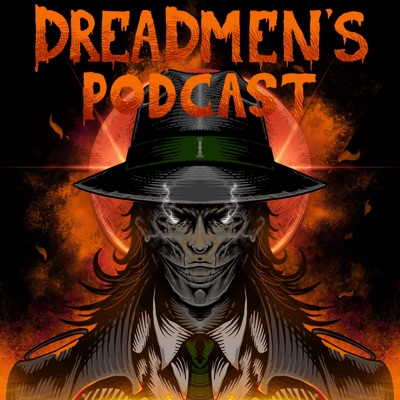 Dreadmen's Podcast S1Ep2, The Death of a Friend (finale)