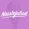 Naistejutud - Postimees podcast Raadio