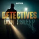 Detectives Don't Sleep