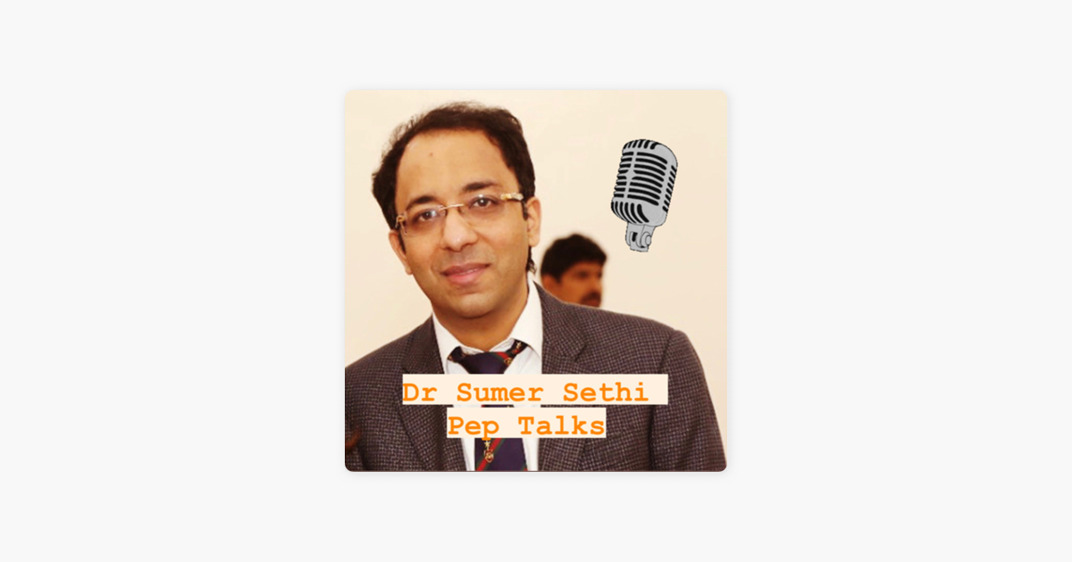 â žpep Talks By Dr Sumer Sethi On Apple Podcasts â žpep Talks By Dr Sumer Sethi On Apple Podcasts