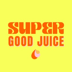 Super Good Juice