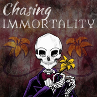 Chasing Immortality podcast