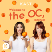 Welcome to the OC, Bitches! - Kast Media | Rachel Bilson and Melinda Clarke
