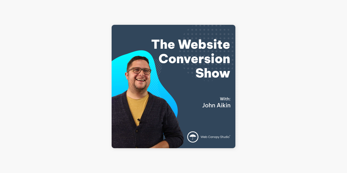 The Website Conversion Show on Apple Podcasts