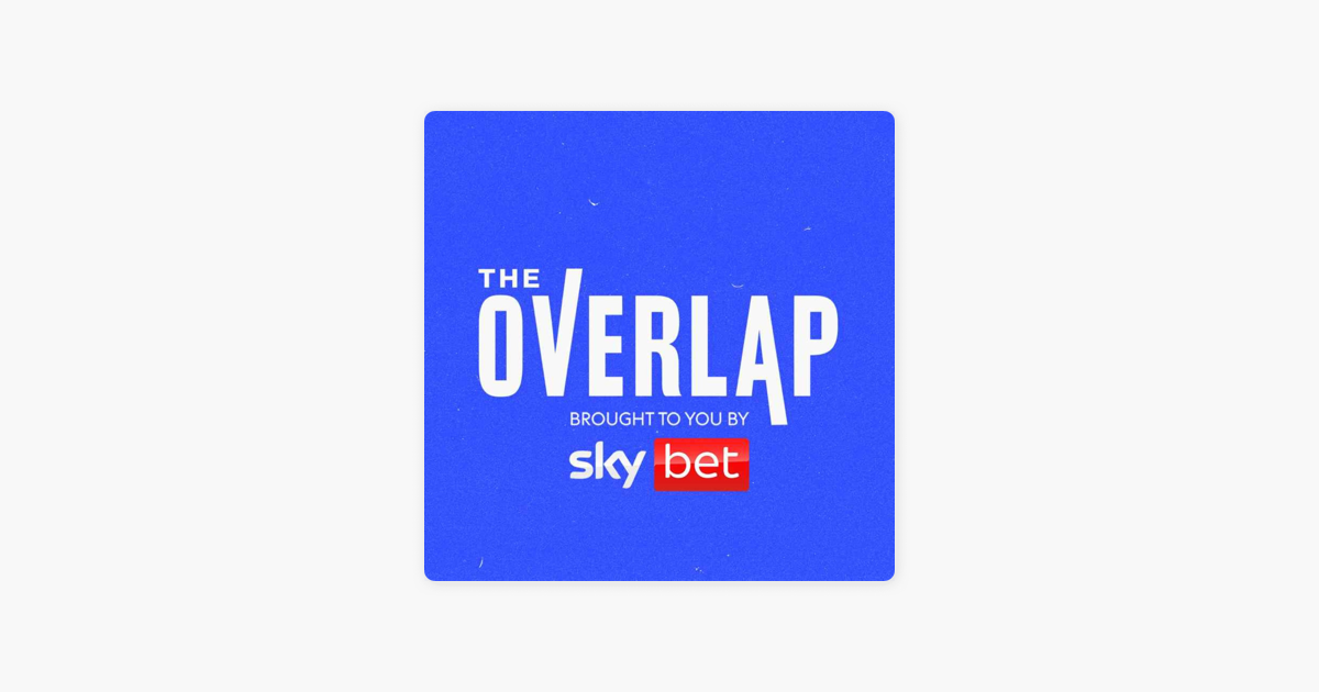 The Overlap with Gary Neville on Apple Podcasts