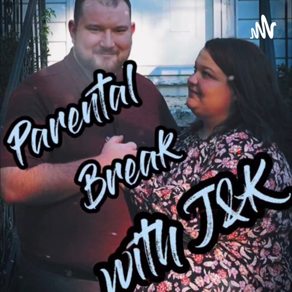 Parental Break with J&K Artwork