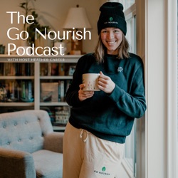 Welcome to The Go Nourish Podcast