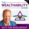 The WealthAbility Show with Tom Wheelwright, CPA - Tom Wheelwright, CPA