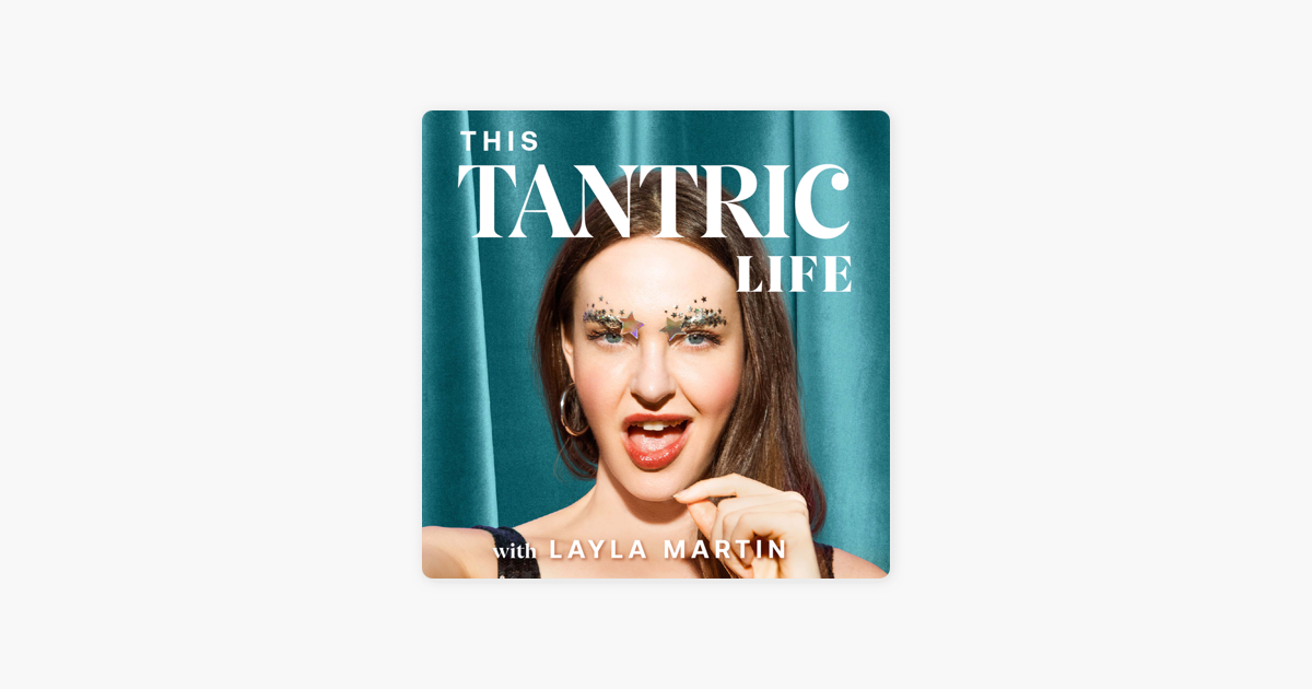 ‎this Tantric Life With Layla Martin En Apple Podcasts