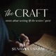 The Craft: stories about writing & the writers' spirit