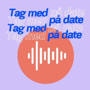 Tag med på date - en podcast om dating