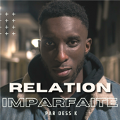 Relation Imparfaite - Dess K