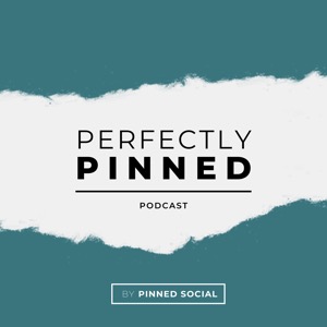 Perfectly Pinned Podcast | Pinterest Tips With Pinned Social