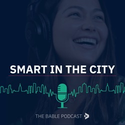 Smart in the City – The BABLE Podcast