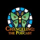 Changeling the Podcast