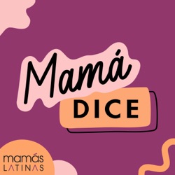 Mamá Dice