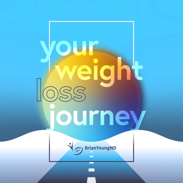 Your Weight Loss Journey with Dr. Brian Yeung Artwork