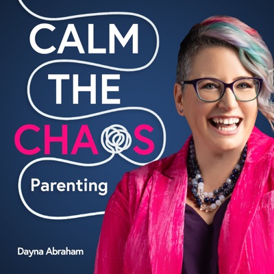 Calm the Chaos Parenting:Dayna Abraham