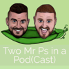 Two Mr Ps in a Pod(Cast) - Two Mr Ps in a Pod(Cast)