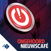 Ongehoord Nieuwscafé - NPO Radio 1 / Ongehoord Nederland