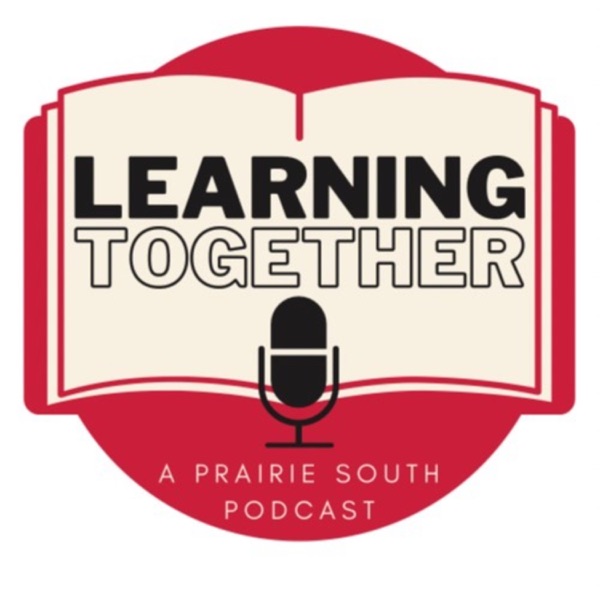 Artwork for Learning Together: A Prairie South Podcast