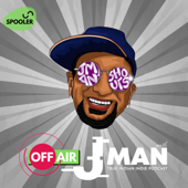 OFF AIR with J MAN - Spooler Studios