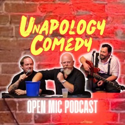 Ep. 6 - UnApology Comedy Podcast