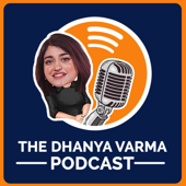 The Dhanya Varma Podcast - Dhanya Varma