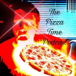 The Pizza Time Podcast