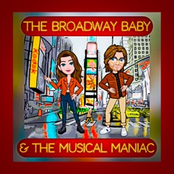 The Broadway Baby &amp; The Musical Maniac