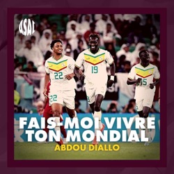 Fais-moi vivre ton Mondial | Abdou Diallo - « Une Coupe du monde, qui l'eût cru ? » (1/4)