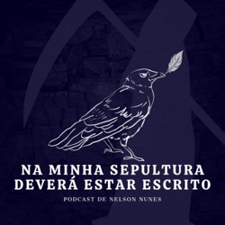 Episódio 0 - Nelson Nunes - «Porque decidi fazer um podcast sobre a morte.»