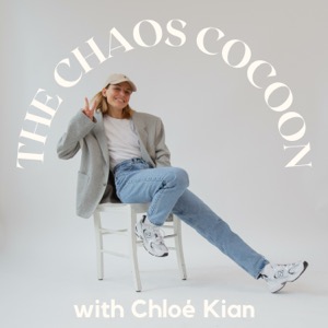 The Chaos Cocoon with Chloé Kian