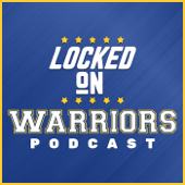 Locked On Warriors – Daily Podcast On The Golden State Warriors - Locked On Podcast Network