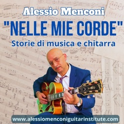 Alessio Menconi - Nelle mie corde (Storie di musica e chitarra)