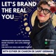 Let's Brand the Real You