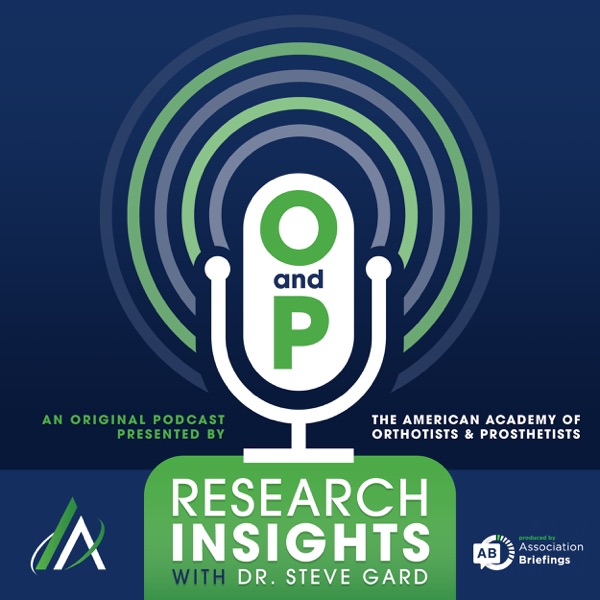 O&P Research Insights with Dr. Steve Gard