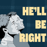 He'll Be Right podcast