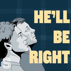 He'll Be Right: A podcast about how to be a modern man