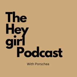 The Hey Girl Podcast